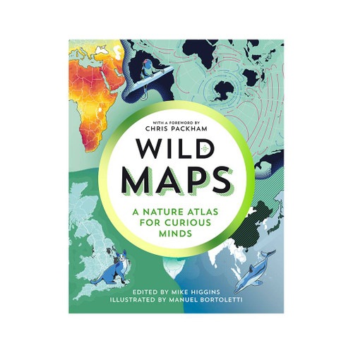 Wild Maps: A Nature Atlas for Curious Minds by Mike Higgins